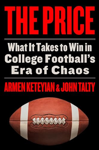 The Price (What It Takes to Win in College Football's Era of Chaos) - 9780063345256 by Armen Keteyian, John Talty
