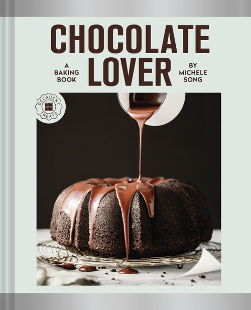 Chocolate Lover (A Baking Book-Decadent Treats) by Michele Song, 9781797215914