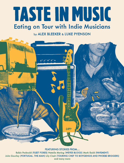 Taste in Music (Eating on Tour with Indie Musicians) by Luke Pyenson, Alex Bleeker, 9781797224572