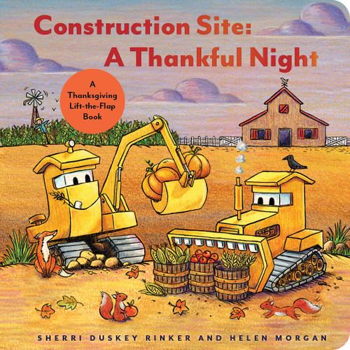 Construction Site A Thankful Night (A Thanksgiving Lift-the-Flap Book) by Sherri Duskey Rinker, Helen Morgan, 9781797226729