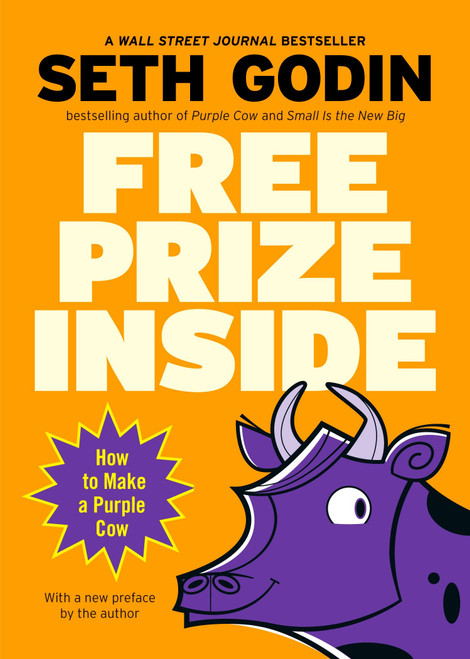 Free Prize Inside (How to Make a Purple Cow) by Seth Godin, 9781591841678