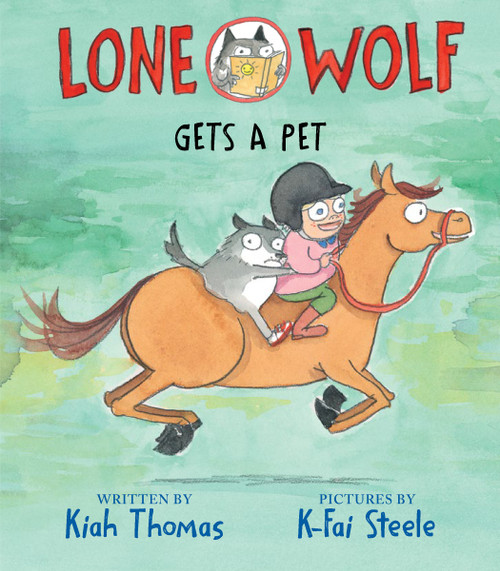 Lone Wolf Gets a Pet by Kiah Thomas, K-Fai Steele, 9780823457786