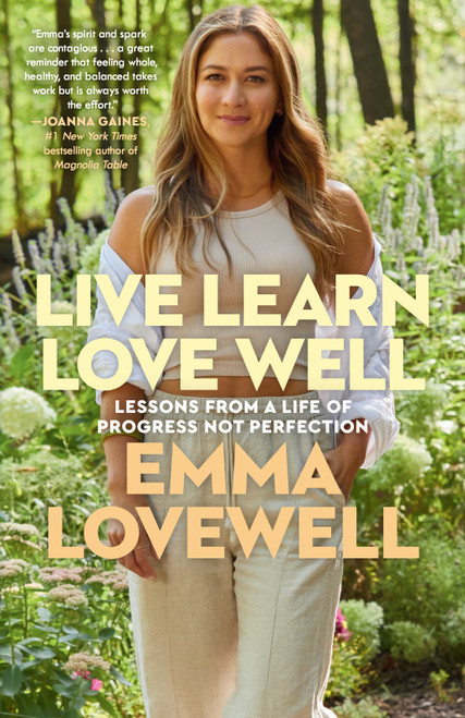 Live Learn Love Well (Lessons from a Life of Progress Not Perfection) - 9780593497371 by Emma Lovewell, 9780593497371
