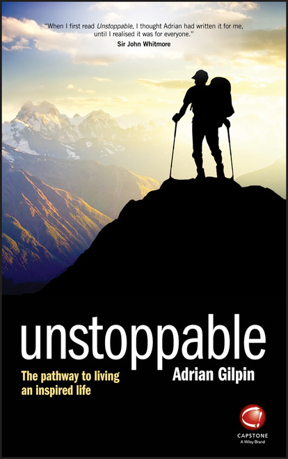 Unstoppable (The Pathway to Living an Inspired Life) by Adrian Gilpin, 9781841126395
