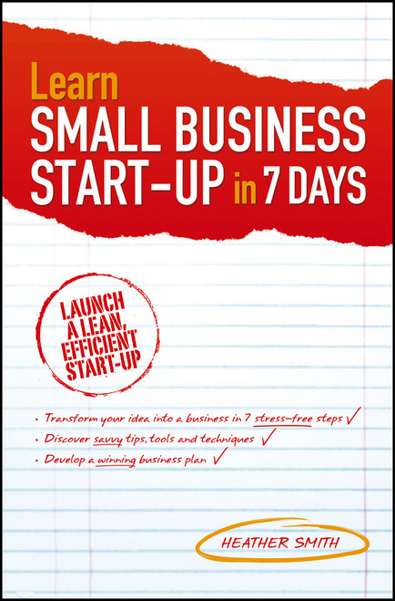 Learn Small Business Startup in 7 Days by Heather Smith, 9780730378235