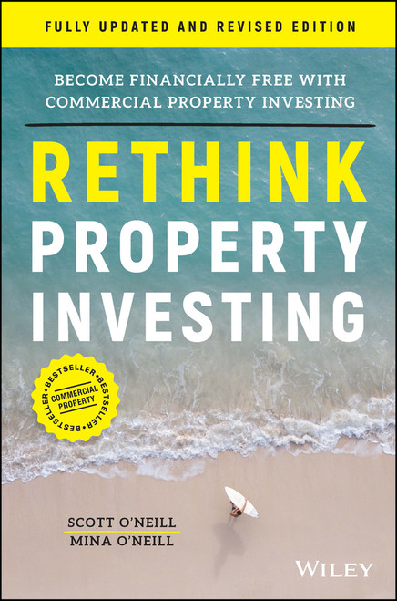 Rethink Property Investing, Fully Updated and Revised Edition (Become Financially Free with Commercial Property Investing) (Miniature Edition) by Scott O'Neill, Mina O'Neill, 9781394188574