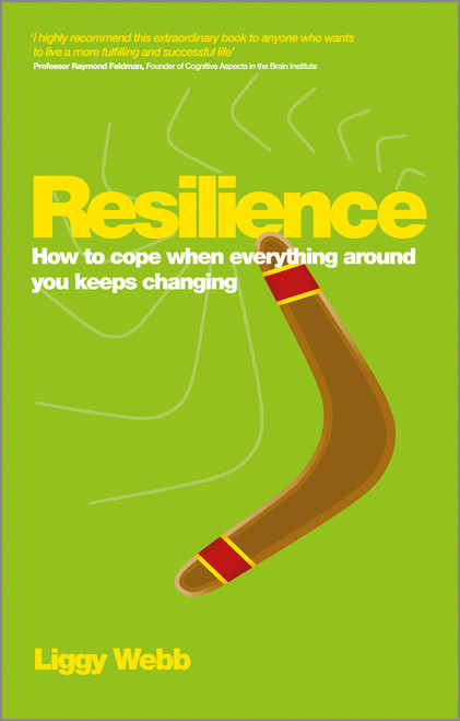 Resilience (How to cope when everything around you keeps changing) by Liggy Webb, 9780857083876