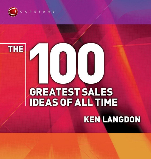 The 100 Greatest Sales Ideas of All Time by Ken Langdon, 9781841121413