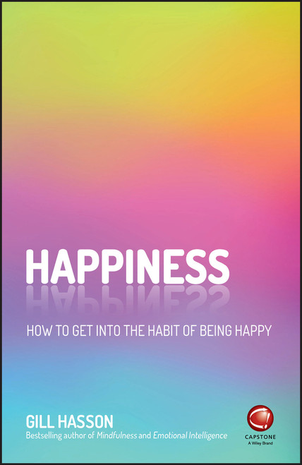 Happiness (How to Get Into the Habit of Being Happy) by Gill Hasson, 9780857087591