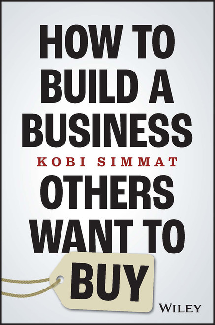 How to Build a Business Others Want to Buy (Miniature Edition) by Kobi Simmat, 9781394194605