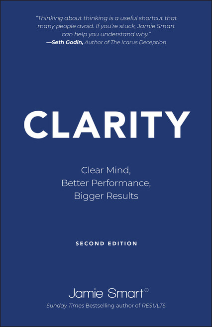 Clarity (Clear Mind, Better Performance, Bigger Results) by Jamie Smart, 9780857089366