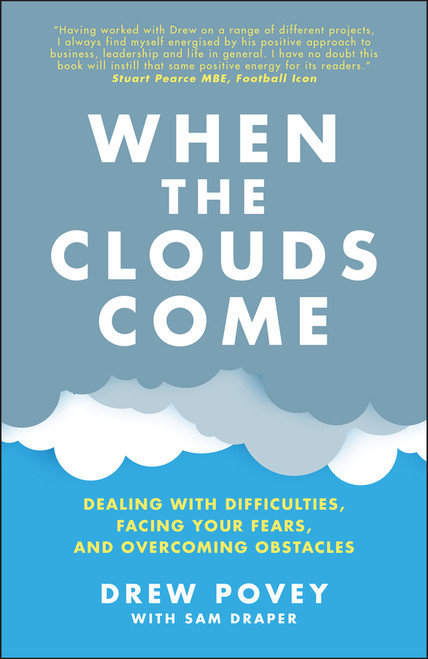 When the Clouds Come (Dealing with Difficulties, Facing Your Fears, and Overcoming Obstacles) by Drew Povey, Sam Draper, 9780857089175