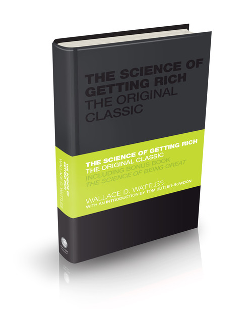 The Science of Getting Rich (The Original Classic) by Wallace Wattles, Tom Butler-Bowdon, 9780857080080