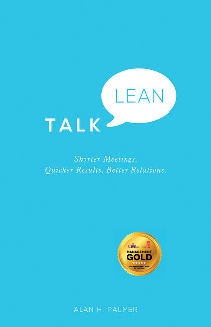 Talk Lean (Shorter Meetings. Quicker Results. Better Relations.) by Alan Palmer, 9780857084972