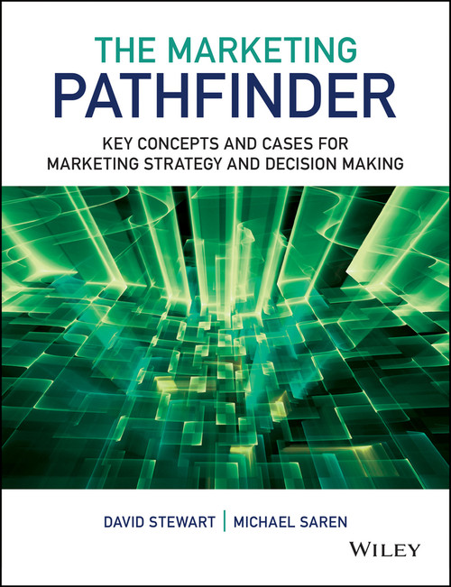 The Marketing Pathfinder (Key Concepts and Cases for Marketing Strategy and Decision Making) by David W. Stewart, Michael M. Saren, 9781119961765