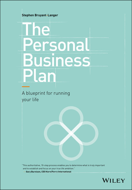 The Personal Business Plan (A Blueprint for Running Your Life) by Stephen Bruyant-Langer, 9781118744130