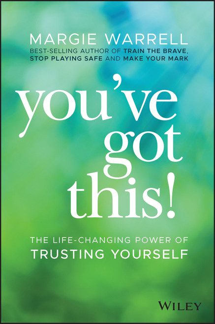 You've Got This! (The Life-changing Power of Trusting Yourself) by Margie Warrell, 9780730368441