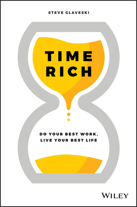 Time Rich (Do Your Best Work, Live Your Best Life) by Steve Glaveski, 9780730383871