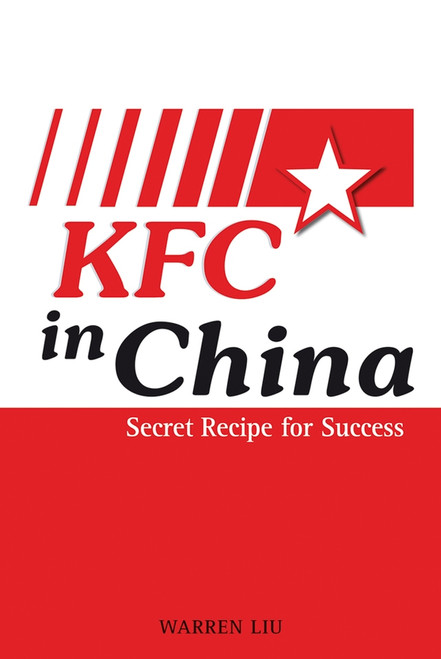 KFC in China (Secret Recipe for Success) by Warren Liu, 9780470823842