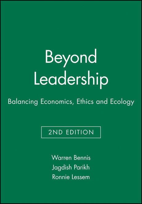 Beyond Leadership (Balancing Economics, Ethics and Ecology) by Warren Bennis, Jagdish Parikh, Ronnie Lessem, 9781557869609