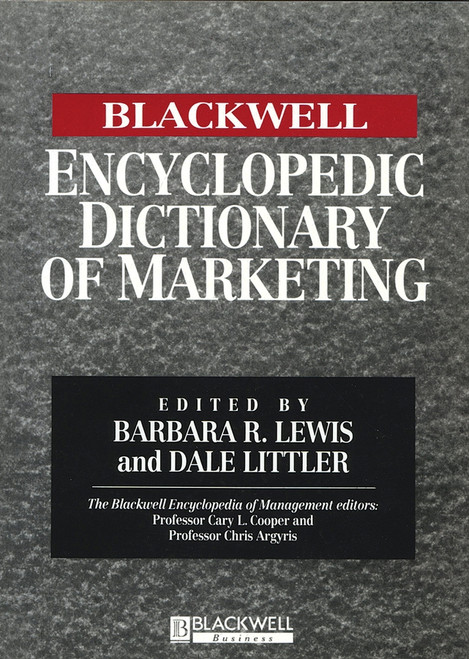 The Blackwell Encyclopedic Dictionary of Marketing by Barbara R. Lewis, Dale Littler, 9780631214854