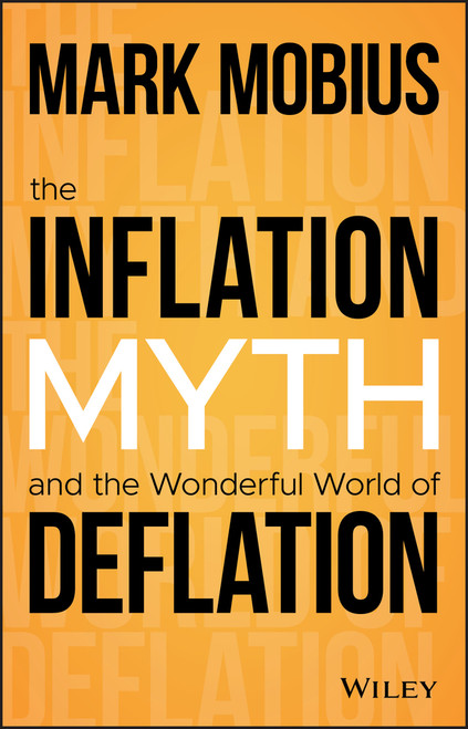 The Inflation Myth and the Wonderful World of Deflation by Mark Mobius, 9781119741428