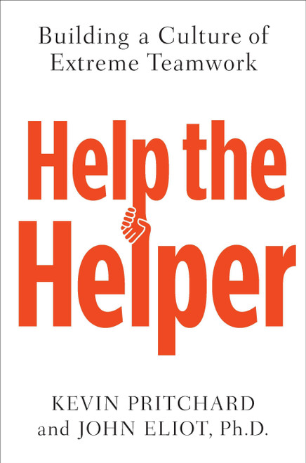 Help the Helper (Building a Culture of Extreme Teamwork) by Kevin Pritchard, John Eliot, 9781591845454