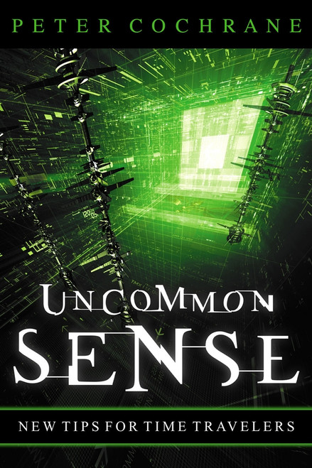 Uncommon Sense (Out of the Box Thinking for An In the Box World) by Peter Cochrane, 9781841124773