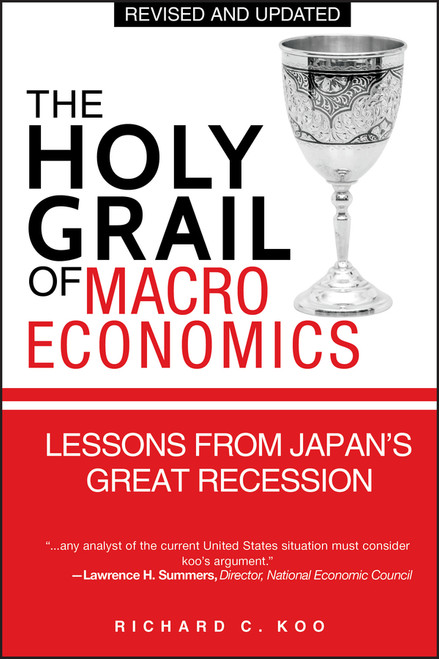 The Holy Grail of Macroeconomics (Lessons from Japan's Great Recession) by Richard C. Koo, 9780470824948