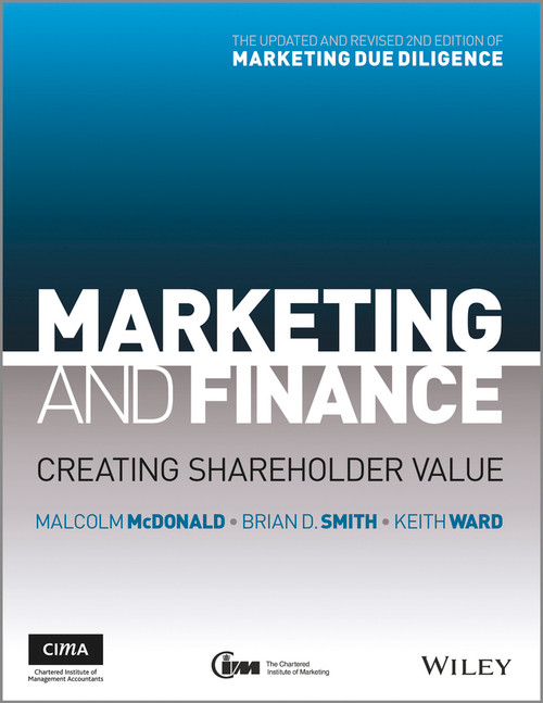 Marketing and Finance (Creating Shareholder Value) by Malcolm McDonald, Brian D. Smith, Keith Ward, 9781119953388