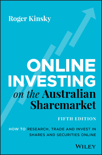 Online Investing on the Australian Sharemarket (How to Research, Trade and Invest in Shares and Securities Online) (Miniature Edition) by Roger Kinsky, 9780730385080
