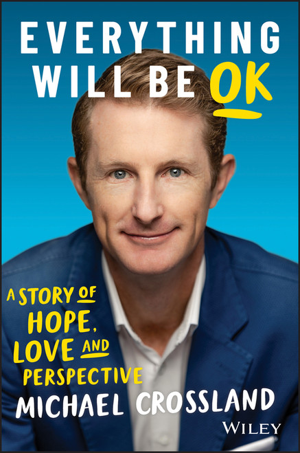 Everything Will Be OK (A Story of Hope, Love and Perspective) (Miniature Edition) by Michael Crossland, 9780730385011