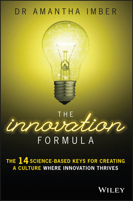 The Innovation Formula (The 14 Science-Based Keys for Creating a Culture Where Innovation Thrives) by Dr. Amantha Imber, 9780730326663