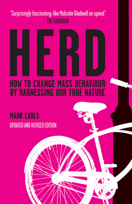 Herd (How to Change Mass Behaviour by Harnessing Our True Nature) by Mark Earls, 9780470744598