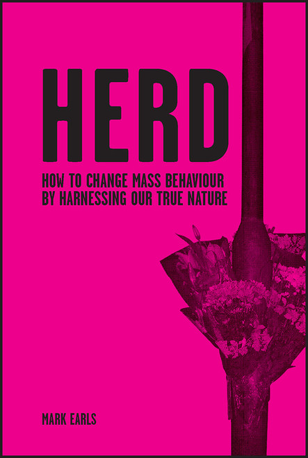 Herd (How to Change Mass Behaviour by Harnessing Our True Nature) - 9780470060360 by Mark Earls, 9780470060360