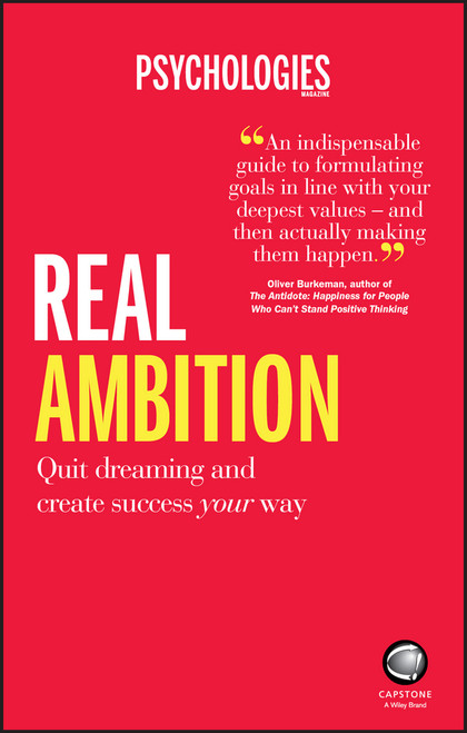 Real Ambition (Quit Dreaming and Create Success Your Way) by Psychologies Magazine, 9780857086631