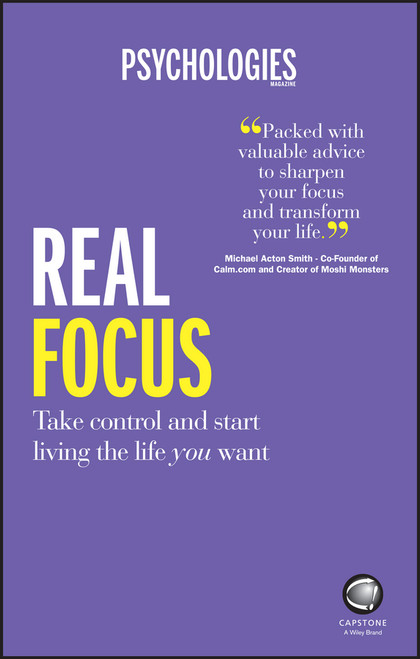 Real Focus (Take control and start living the life you want) by Psychologies Magazine, 9780857086600