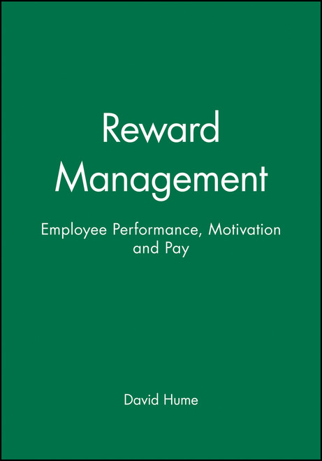 Reward Management (Employee Performance, Motivation and Pay) by David Hume, 9780631196235