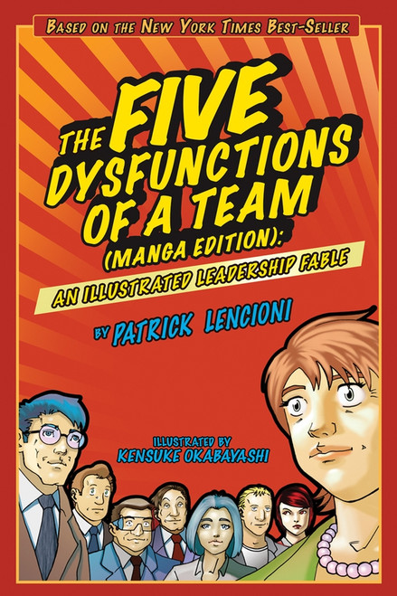 The Five Dysfunctions of a Team, Manga Edition (An Illustrated Leadership Fable) by Patrick M. Lencioni, Kensuke Okabayashi, 9780470823385