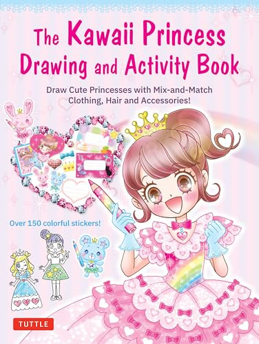 The Kawaii Princess Drawing and Activity Book (Draw Cute Princesses with Mix-and-Match Clothing, Hair and Accessories! (With 150 colorful stickers)) by Poplar Publishing, 9780804857512
