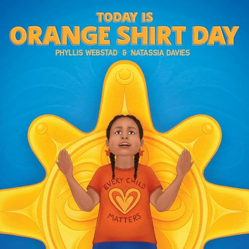 Today Is Orange Shirt Day by Phyllis Webstad, Natassia Davies, 9781778540363
