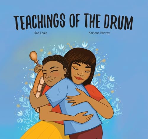 Teachings of the Drum by Ren Louie, Karlene Harvey, 9781778540387