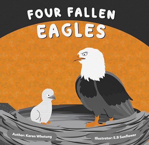 Four Fallen Eagles by Karen Whetung, E.B. Sunflower, 9781778540431