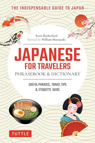 Japanese for Travelers Phrasebook & Dictionary (Useful Phrases, Travel Tips, Etiquette Guide) - 9784805318621 by Scott Rutherford, William Matsuzaki, 9784805318621
