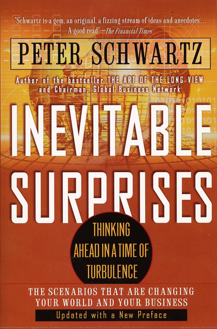 Inevitable Surprises (Thinking Ahead in a Time of Turbulence) by Peter Schwartz, 9781592400690