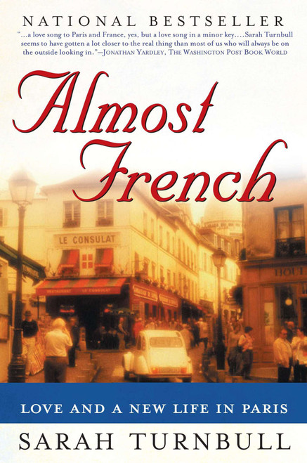Almost French (Love and a New Life in Paris) by Sarah Turnbull, 9781592400829