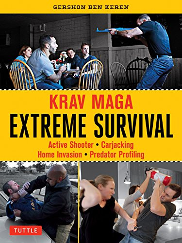 Krav Maga Extreme Survival (Active Shooter * Carjacking * Home Invasion * Predator Profiling) - 9780804857949 by Gershon Ben Keren, 9780804857949