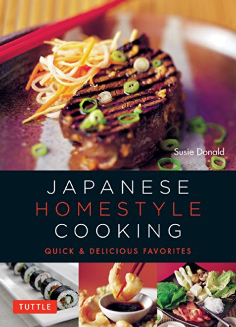 Japanese Homestyle Cooking (Quick and Delicious Favorites) - 9780804857994 by Susie Donald, Masano Kawana, 9780804857994
