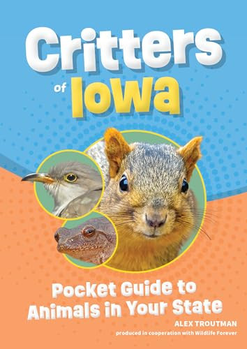 Critters of Iowa (Pocket Guide to Animals in Your State) (Miniature Edition) by Alex Troutman, 9781647553531