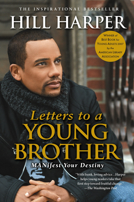Letters to a Young Brother (MANifest Your Destiny) by Hill Harper, 9781592402496